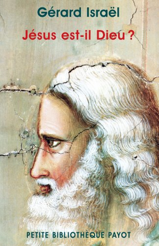 J&eacute;sus est-il Dieu ?