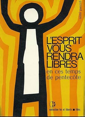 L'esprit vous rendra libres en ces temps de pentec&ocirc;te