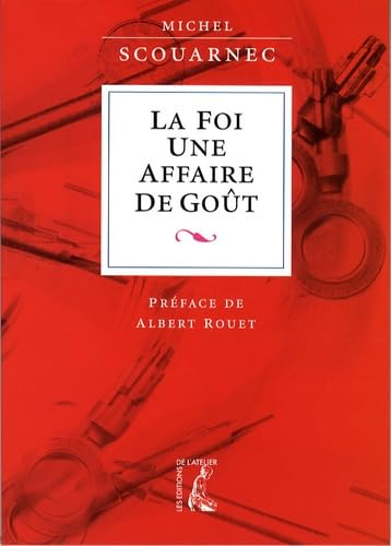 La foi, une affaire de go&ucirc;t