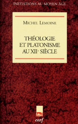Th&eacute;ologie et platonisme au XII&egrave; si&egrave;cle