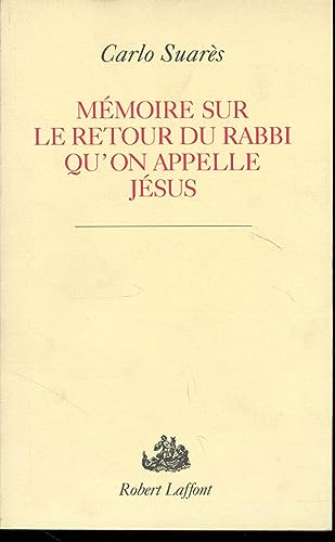 M&eacute;moire sur le retour du rabbi qu'on appelle J&eacute;sus
