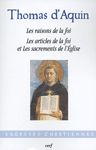 Trait&eacute;s : Les Raisons de la foi. Les articles de la foi et Les sacrements de l'Eglise