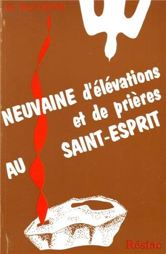 Neuvaine d'&eacute;l&eacute;vations et de pri&egrave;res au Saint-Esprit