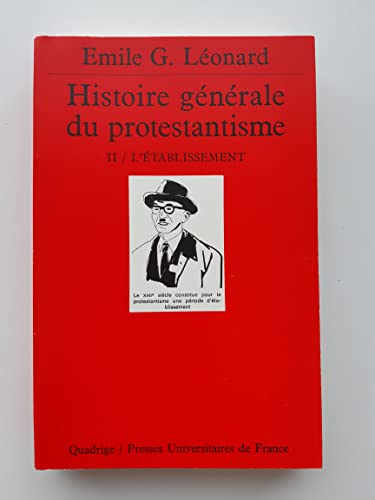Histoire g&eacute;n&eacute;rale du Protestantisme. 2 - L'&eacute;tablissement (1564-1700)