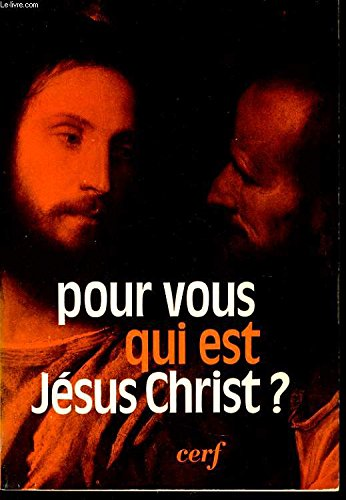 Pour vous, qui est J&eacute;sus Christ ?