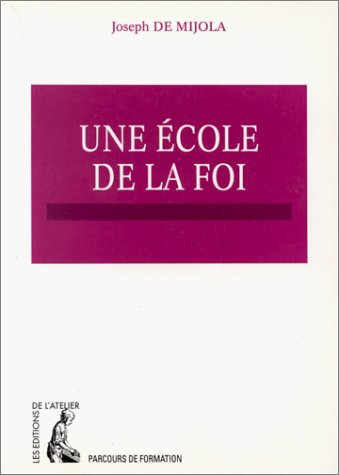 Une &eacute;cole de la foi