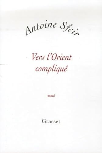 Vers l'Orient compliqu&eacute;