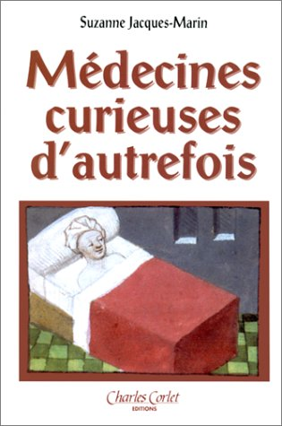 M&eacute;decines curieuses d'autrefois