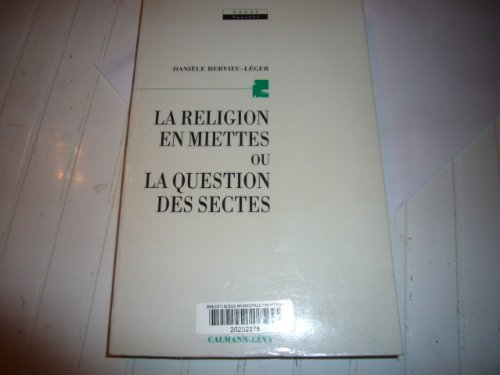 La religion en miettes ou La question des sectes