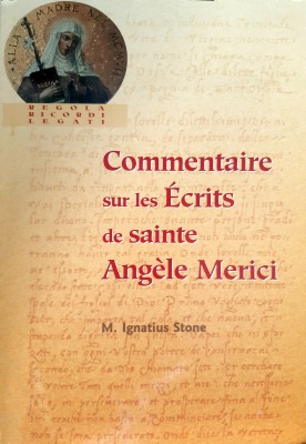 Commentaire sur les &eacute;crits de saint Ang&egrave;l Merici
