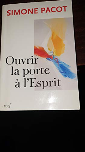 Ouvrir la porte &agrave; l'Esprit