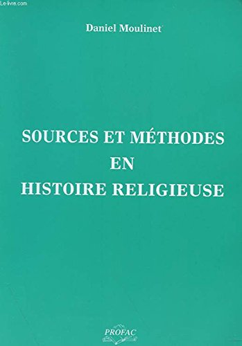 Sources et m&eacute;thodes en histoire religieuse