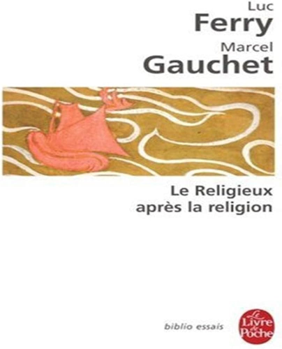 Le Religieux apr&egrave;s la religion