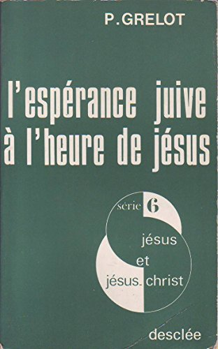 L'esp&eacute;rance juive &agrave; l'heure de J&eacute;sus