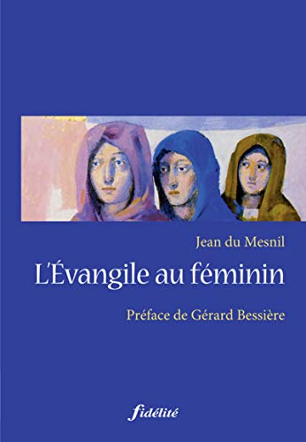L'Evangile au f&eacute;minin