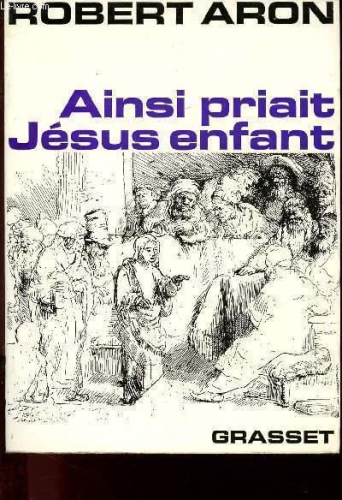 Ainsi priait J&eacute;sus enfant
