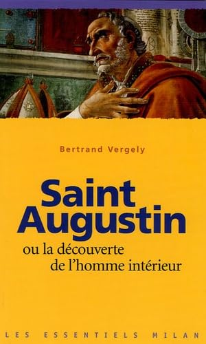 Saint Augustin ou La d&eacute;couverte de l'homme int&eacute;rieur
