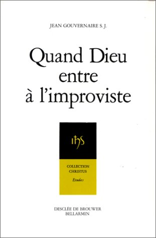 Quand Dieu entre &agrave; l'improviste