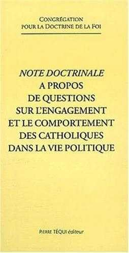 Note doctrinale &agrave; propos de questions sur l'engagement et le comportement des catholiques dans la vie politique