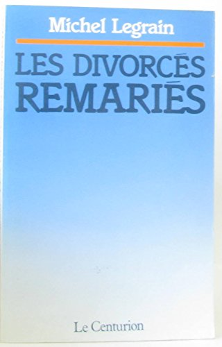 Les divorc&eacute;s remari&eacute;s