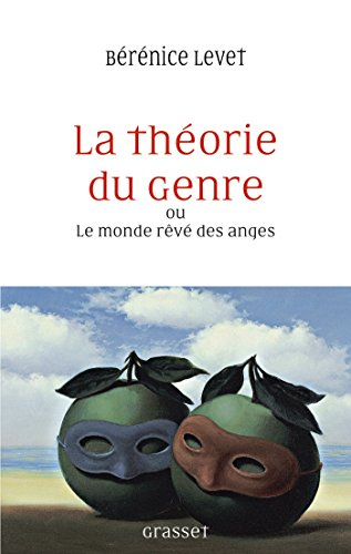 La th&eacute;orie du genre ou Le monde r&ecirc;v&eacute; des anges