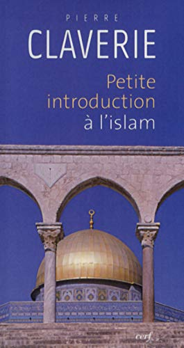 Petite introduction &agrave; l'islam