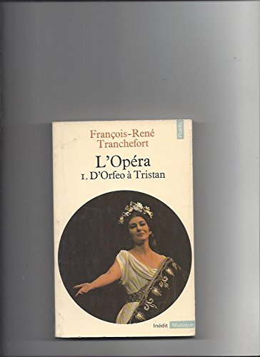 L'Opéra. I. D'Orfeo à Tristan