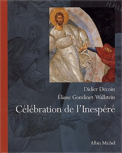 C&eacute;l&eacute;bration de l'inesp&eacute;r&eacute; : Regards sur la R&eacute;surrection