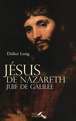 J&eacute;sus de Nazareth, juif de Galil&eacute;e