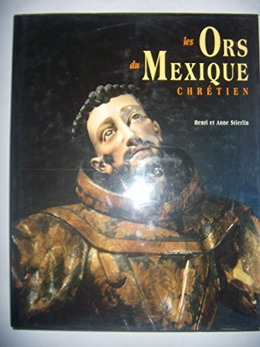 Les ors du Mexique chr&eacute;tien