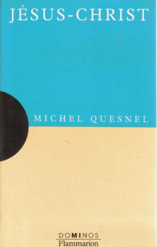 J&eacute;sus-Christ : Un expos&eacute; pour comprendre. Un essai pour r&eacute;fl&eacute;chir