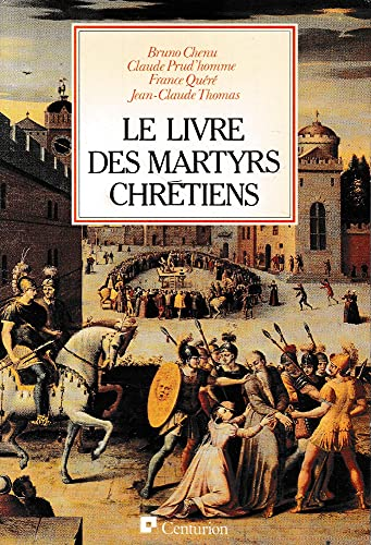 Le Livre des martyrs chr&eacute;tiens