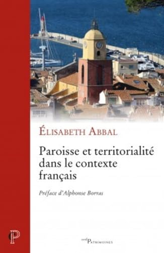 Paroisse et territorialit&eacute; dans le contexte fran&ccedil;ais