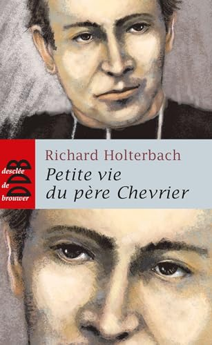 Petite vie du p&egrave;re Chevrier