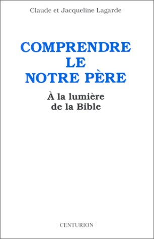 Comprendre le Notre p&egrave;re