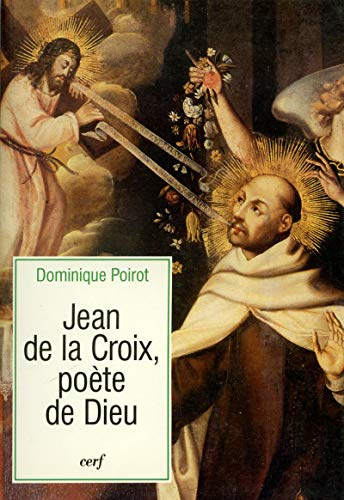 Jean de la Croix, po&egrave;te de Dieu