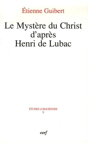 Le Myst&egrave;re du Christ d'apr&egrave;s Henri de Lubac