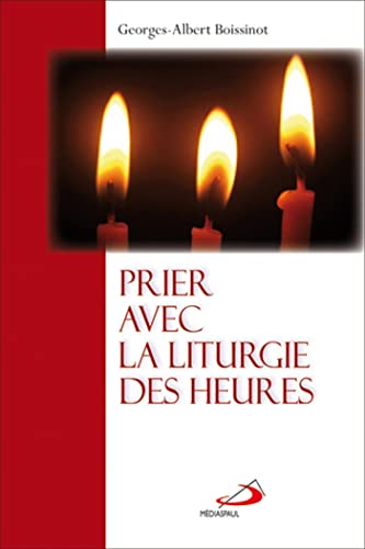 Prier avec la liturgie des Heures