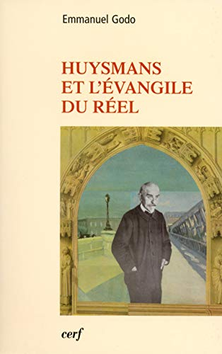 Huysmans et l'&eacute;vangile du r&eacute;el