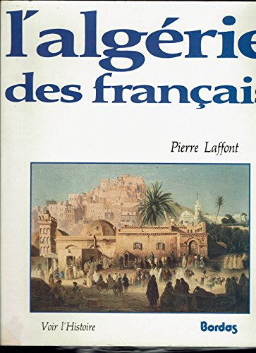 L'Alg&eacute;rie des Fran&ccedil;ais