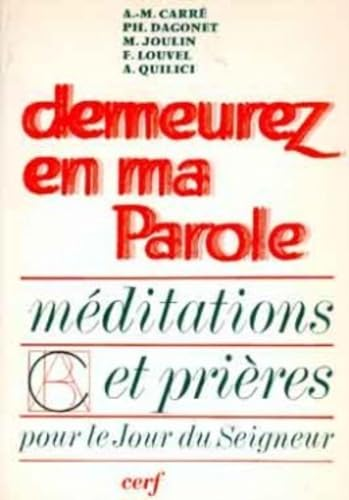 Demeurez en ma parole : M&eacute;ditations et pri&egrave;res pour le jour du Seigneur : Ann&eacute;e C