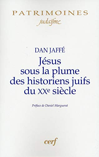 J&eacute;sus sous la plume des historiens juifs du XXe si&egrave;cle