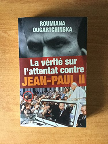 La v&eacute;rit&eacute; sur l'attentat de Jean-Paul II
