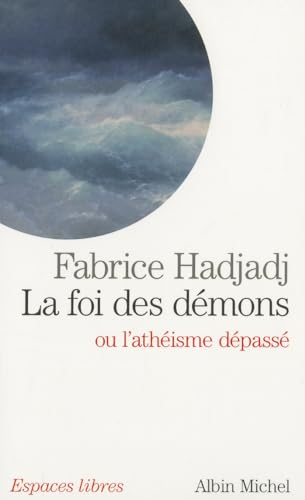 La foi des d&eacute;mons ou L'ath&eacute;isme d&eacute;pass&eacute;