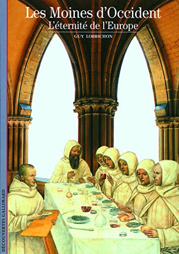 Les Moines d'Occident : L'&eacute;ternit&eacute; de l'Europe