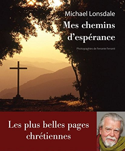 Mes chemins d'esp&eacute;rance