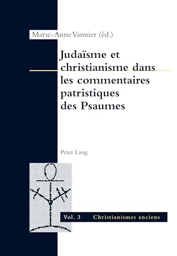 Juda&iuml;sme et christianisme dans les commentaires patristiques des Psaumes