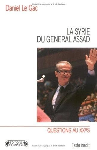 La Syrie du g&eacute;n&eacute;ral Assad