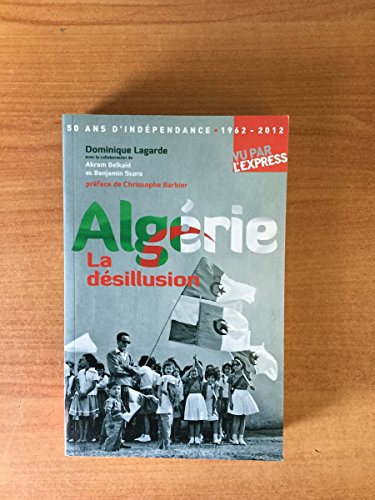Alg&eacute;rie, la d&eacute;sillusion