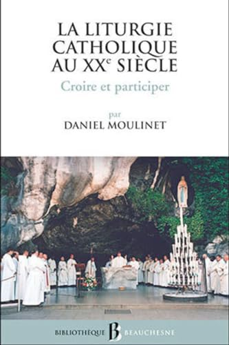La liturgie catholique au XX&egrave; si&egrave;cle